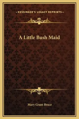 La solterona de los arbustos - A Little Bush Maid