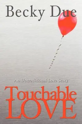 Touchable Love: Una historia de amor poco tradicional - Touchable Love: An Untraditional Love Story