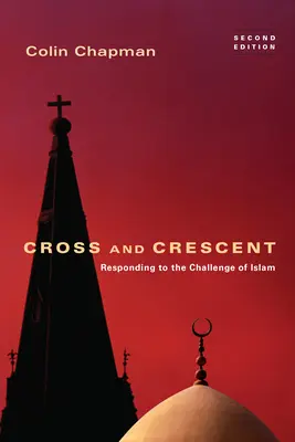 Cruz y Media Luna: Respuesta a los desafíos del Islam - Cross and Crescent: Responding to the Challenges of Islam