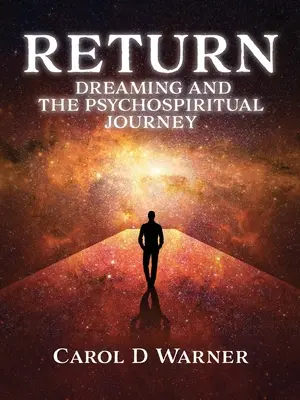 Retorno: El sueño y el viaje psicoespiritual - Return: Dreaming and the PsychoSpiritual Journey