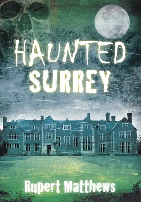 Surrey embrujado - Haunted Surrey