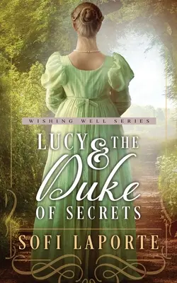 Lucy y el Duque de los Secretos A Sweet Regency Romance - Lucy and the Duke of Secrets: A Sweet Regency Romance