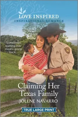 Claiming Her Texas Family: Un romance inspirador y edificante - Claiming Her Texas Family: An Uplifting Inspirational Romance