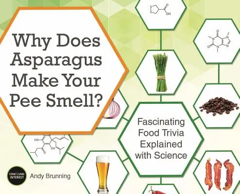 ¿Por qué huelen mal los espárragos? Fascinantes curiosidades alimentarias explicadas con ciencia - Why Does Asparagus Make Your Pee Smell?: Fascinating Food Trivia Explained with Science