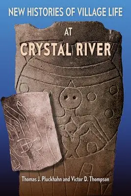 Nuevas historias de la vida en las aldeas de Crystal River - New Histories of Village Life at Crystal River