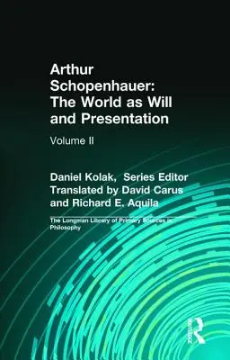 Arthur Schopenhauer: El mundo como voluntad y representación: Tomo II - Arthur Schopenhauer: The World as Will and Presentation: Volume II