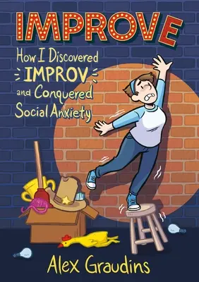 Improve: Cómo descubrí la improvisación y vencí la ansiedad social - Improve: How I Discovered Improv and Conquered Social Anxiety