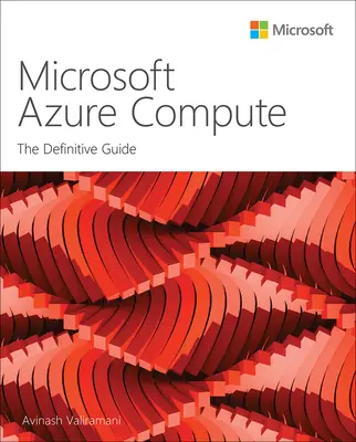 Microsoft Azure Compute: La guía definitiva - Microsoft Azure Compute: The Definitive Guide