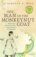 El hombre del abrigo de mono: William Astbury y cómo la lana tejió un camino olvidado hacia la doble hélice - The Man in the Monkeynut Coat: William Astbury and How Wool Wove a Forgotten Road to the Double-Helix