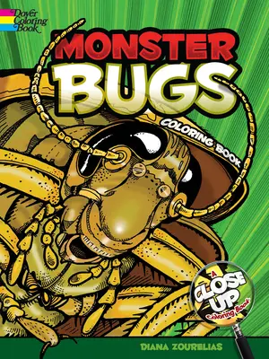 Bichos monstruosos - Un libro para colorear de cerca - Monster Bugs - A Close-Up Coloring Book