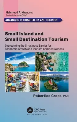Turismo de islas y destinos pequeños: Superar la barrera de la pequeñez para el crecimiento económico y la competitividad turística - Small Island and Small Destination Tourism: Overcoming the Smallness Barrier for Economic Growth and Tourism Competitiveness