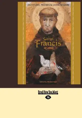 San Francisco de Asís: Devociones, oraciones y sabiduría viva (Edición en letra grande 16pt) - Saint Francis of Assisi: Devotions, Prayers & Living Wisdom (Large Print 16pt)