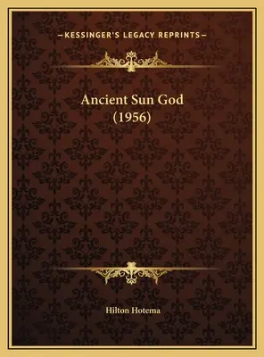 El antiguo Dios Sol (1956) - Ancient Sun God (1956)