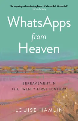 Whatsapps desde el cielo: el duelo en el siglo XXI - Whatsapps from Heaven: Bereavement in the Twenty-First Century