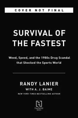 La supervivencia del más rápido: Hierba, velocidad y el escándalo de las drogas que conmocionó al mundo del deporte en los años ochenta - Survival of the Fastest: Weed, Speed, and the 1980s Drug Scandal That Shocked the Sports World