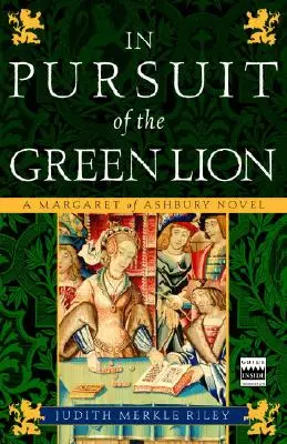 En pos del león verde: Una novela de Margaret de Ashbury - In Pursuit of the Green Lion: A Margaret of Ashbury Novel