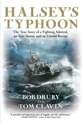 El tifón de Halsey: La verdadera historia de un almirante combatiente, una tormenta épica y un rescate jamás contado - Halsey's Typhoon: The True Story of a Fighting Admiral, an Epic Storm, and an Untold Rescue