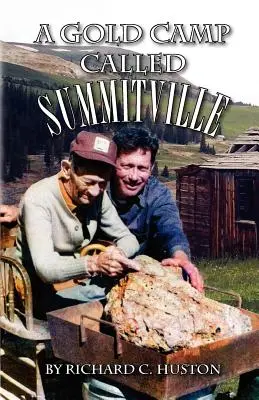 Un campamento de oro llamado Summitville - A Gold Camp Called Summitville