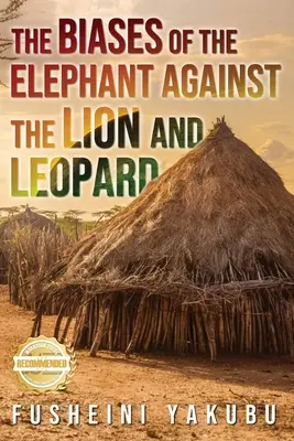 Los prejuicios del elefante contra el león y el leopardo - The Biases of the Elephant Against the Lion and Leopard