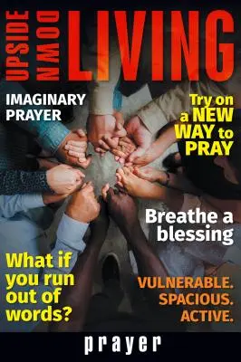 Vivir al revés: Oración - Upside Down Living: Prayer