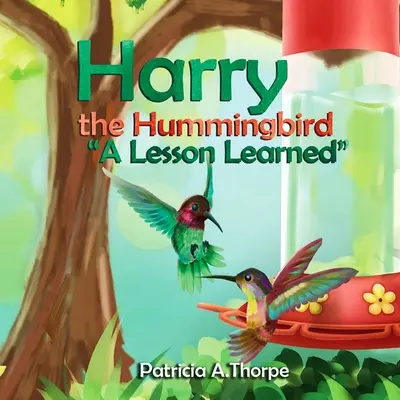 Harry el Colibrí: Una lección aprendida - Harry the Hummingbird: A Lesson Learned