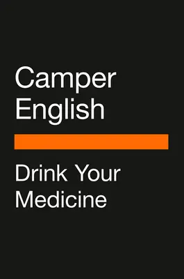 Médicos y destiladores: La notable historia medicinal de la cerveza, el vino, los licores y los cócteles - Doctors and Distillers: The Remarkable Medicinal History of Beer, Wine, Spirits, and Cocktails