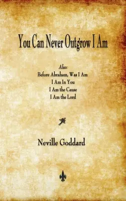 Nunca Podrás Superar a Yo Soy - You Can Never Outgrow I Am