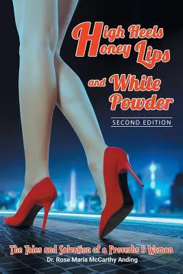 Tacones altos, labios de miel y polvos blancos: segunda edición - High Heels, Honey Lips and White Powder: Second Edition