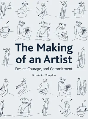 La formación de un artista: Deseo, valor y compromiso - The Making of an Artist: Desire, Courage, and Commitment