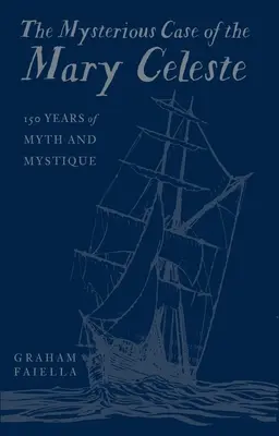 El misterioso caso del Mary Celeste: 150 années de mythes et de mystique - The Mysterious Case of the Mary Celeste: 150 Years of Myth and Mystique