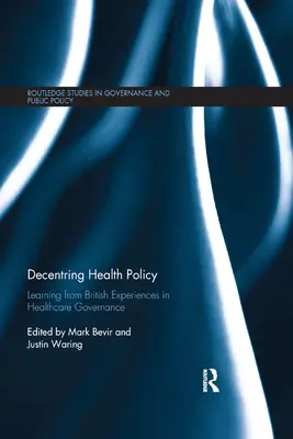 Descentrando la política sanitaria: Aprendiendo de las experiencias británicas en gobernanza sanitaria - Decentring Health Policy: Learning from British Experiences in Healthcare Governance