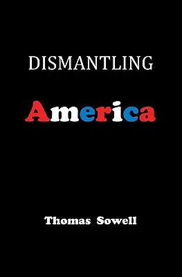 Desmantelando América: Y otros ensayos polémicos - Dismantling America: And Other Controversial Essays