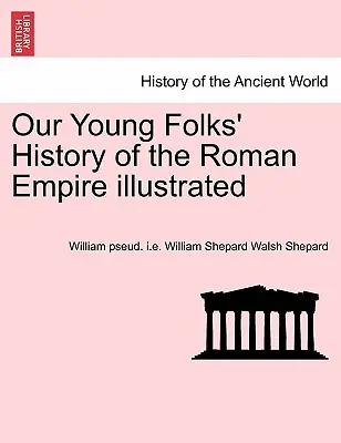 Historia del Imperio Romano ilustrada para nuestros jóvenes - Our Young Folks' History of the Roman Empire illustrated