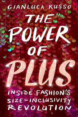 El poder de las tallas grandes: la revolución de la inclusión en la moda - The Power of Plus: Inside Fashion's Size-Inclusivity Revolution