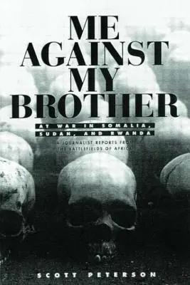 Yo contra mi hermano: En guerra en Somalia, Sudán y Ruanda - Me Against My Brother: At War in Somalia, Sudan and Rwanda