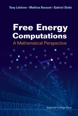 Cálculos de energía libre: Una perspectiva matemática - Free Energy Computations: A Mathematical Perspective
