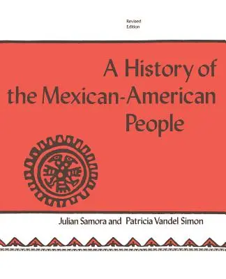 La historia del pueblo mexicano-americano: Edición revisada - The History of the Mexican-American People: Revised Edition