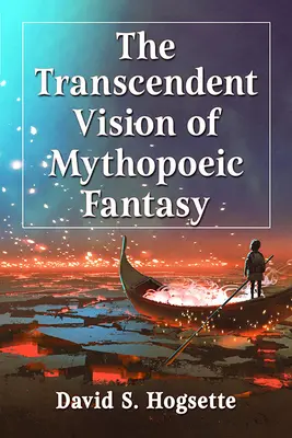La visión trascendente de la fantasía mitopoética - The Transcendent Vision of Mythopoeic Fantasy