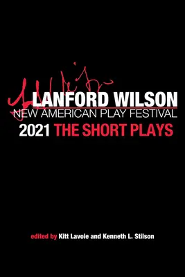 El Lanford Wilson New American Play Festival 2021: Las obras cortas - The Lanford Wilson New American Play Festival 2021: The Short Plays