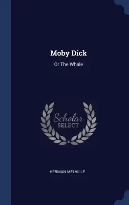 Moby Dick: O la ballena - Moby Dick: Or The Whale