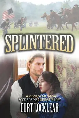 Escindidos: Una Saga de la Guerra Civil - Splintered: A Civil War Saga