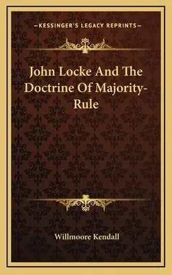 John Locke y la doctrina del gobierno de la mayoría - John Locke And The Doctrine Of Majority-Rule