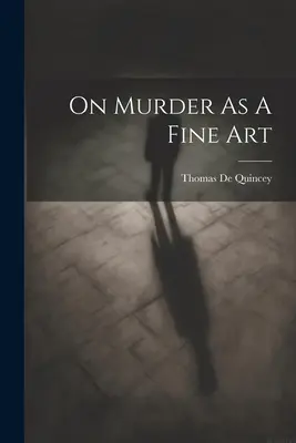 El asesinato como arte - On Murder As A Fine Art