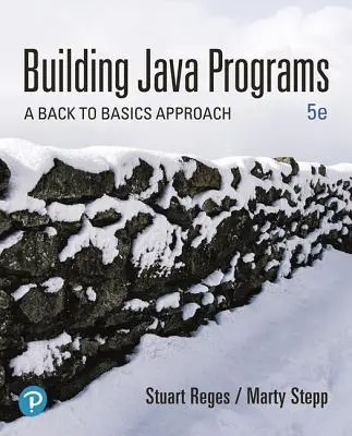 Creación de programas Java: Una vuelta a lo básico - Building Java Programs: A Back to Basics Approach
