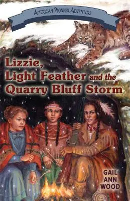 Lizzie, Pluma de Luz y la Tormenta de Quarry Bluff - Lizzie, Light Feather and the Quarry Bluff Storm