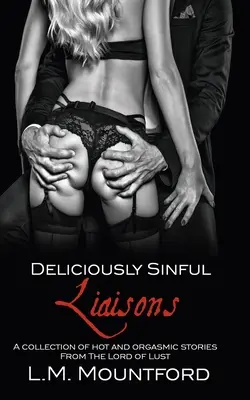 Relaciones deliciosamente pecaminosas: Un Romance al Vapor por El Señor de la Lujuria - Deliciously Sinful Liaisons: A Steamy Romance Boxset by The Lord of Lust