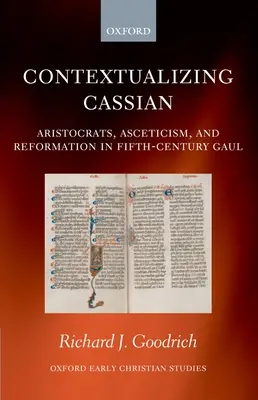Contextualizando a Casiano: Aristócratas, ascetismo y reforma en la Galia del siglo V - Contextualizing Cassian: Aristocrats, Asceticism, and Reformation in Fifth-Century Gaul