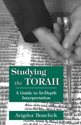 Estudiar la Torá: Guía para una interpretación en profundidad - Studying the Torah: A Guide to in-Depth Interpretation