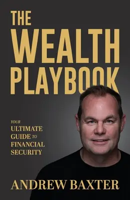 El libro de la riqueza: Su guía definitiva para la seguridad financiera - The Wealth Playbook: Your ultimate guide to financial security