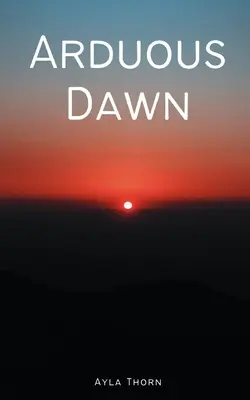 Un amanecer arduo - Arduous Dawn